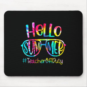 Hello Summer Teacher Off Duty Last Day Of School T Mouse Pad