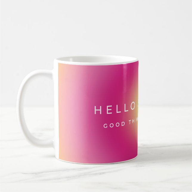 Hello Sunshine Good Things Are Coming Coffee Mug (Left)