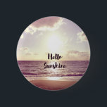 "Hello Sunshine" Photo Quote 2 Inch Round Button<br><div class="desc">Unique and Trendy. Make a Statement: Start Dreaming,  be Inspired,  stay Motivated. More designs and matching items are available at my store.  http://www.zazzle.com/thinkpositively*</div>