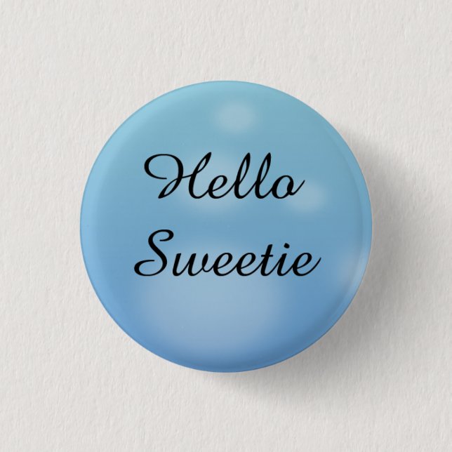 Hello Sweetie 1 Inch Round Button (Front)