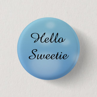 Hello Sweetie 1 Inch Round Button