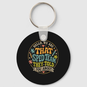Hello that Sped Team Told About Teacher Keychain