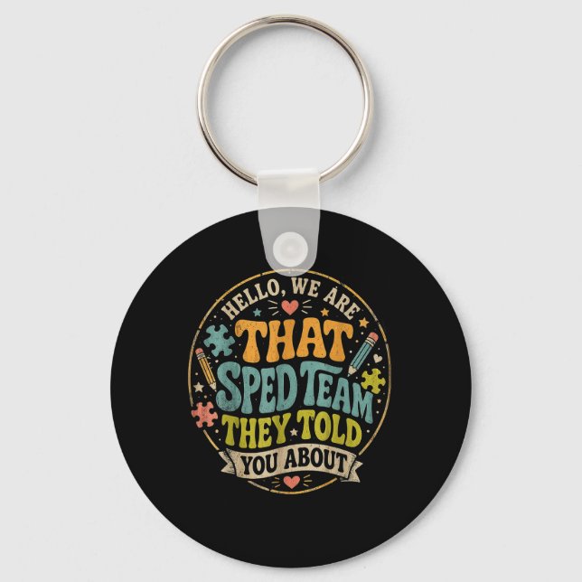 Hello that Sped Team Told About Teacher Keychain (Front)