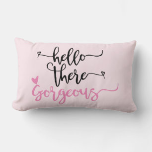 Hello there Gorgeous-Valentine/Wedding/Love Pillow