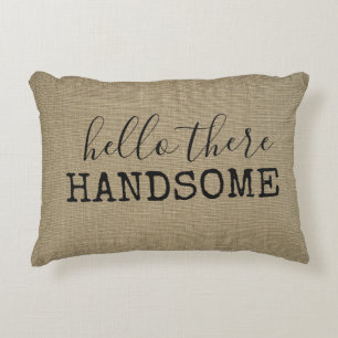 Hello There, Handsome Decorative Pillow