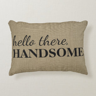Hello There, Handsome   Linen Texture Throw Accent Pillow