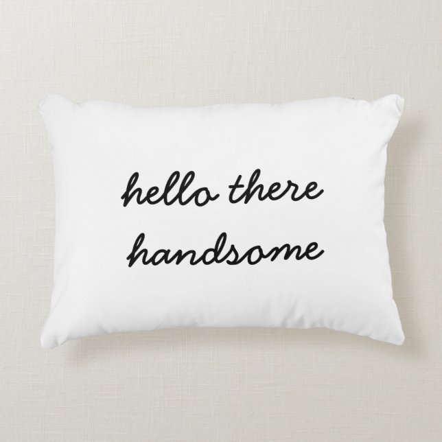 Hello There Handsome Pillow (Front)
