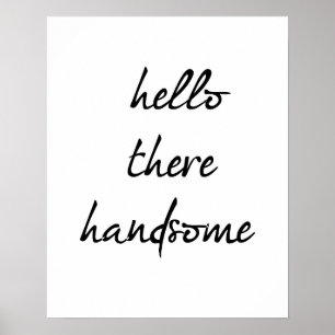 Hello There Handsome Poster