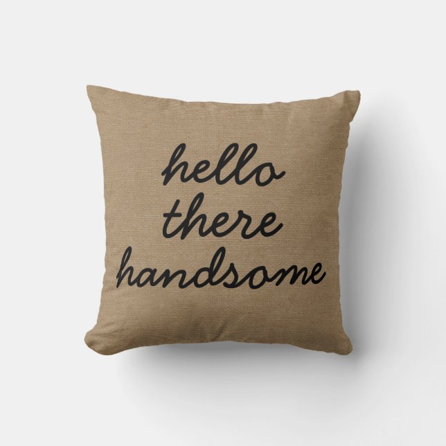 Hello there handsome rustic chic burlap linen jut throw pillow (Front)