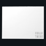 Hello There Minimalist Outline Lettering Notepad<br><div class="desc">A cool modern minimalist outline lettering typography design with the words "Hello There" in black and white.  Just click customize to choose a different background colour.</div>