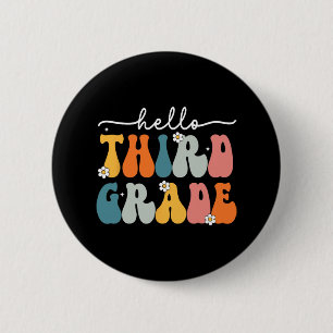 Hello Third Grade Byck To School 3rd Grade Teacher 2 Inch Round Button
