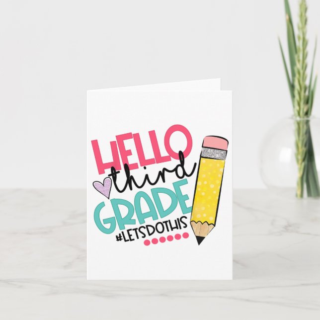 Hello Third Grade #let Do This Happy First Day Of  Card (Front)
