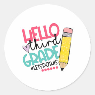 Hello Third Grade #let Do This Happy First Day Of  Classic Round Sticker