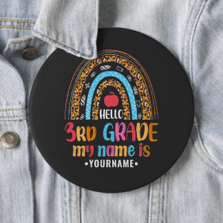 Hello Third Grade My Name is...Back to School Gift 6 Inch Round Button