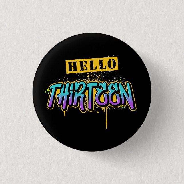 Hello Thirteen Birthday 3 Cm Round Badge 1 Inch Round Button (Front)