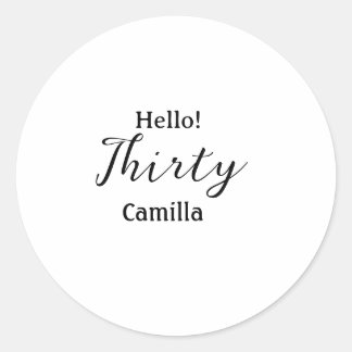 Hello thirty birthday name simple minimal elegant classic round sticker