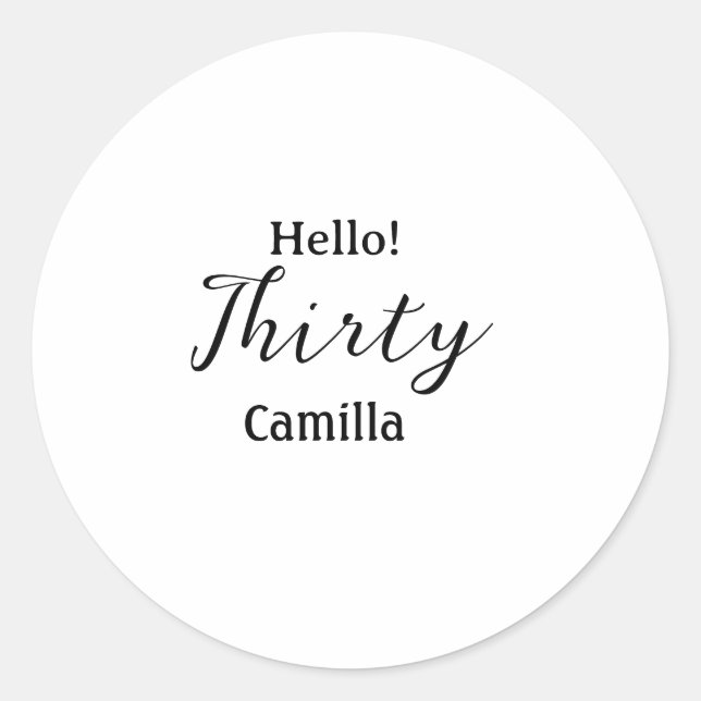 Hello thirty birthday name simple minimal elegant  classic round sticker (Front)
