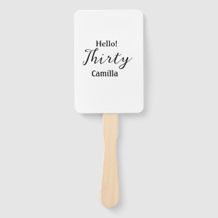 Hello thirty birthday name simple minimal elegant hand fan