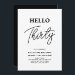 Hello Thirty | Black & White 30th Birthday Party Invitation<br><div class="desc">Invite your guests with this stylish 30th birthday invitation. This design features a modern script "Hello Thirty" in black & white colour theme. You can customize all the text. Matching party supplies are available at my shop BaraBomDesign.</div>