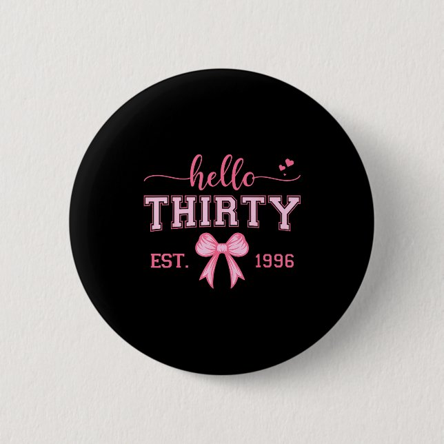 Hello thirty est 1996 coquette bow 30th birthday 2 inch round button (Front)