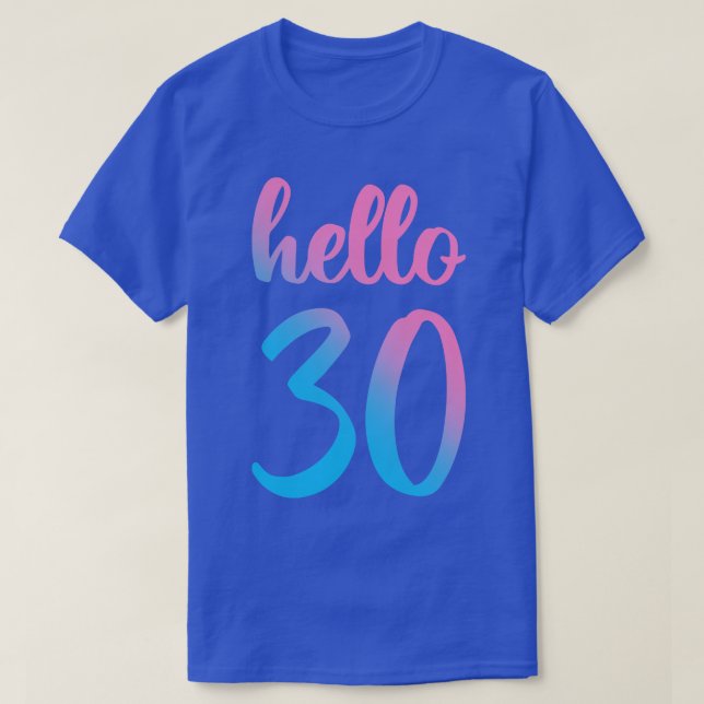 Hello Thirty II 30th Birthday Gift T-Shirt (Design Front)