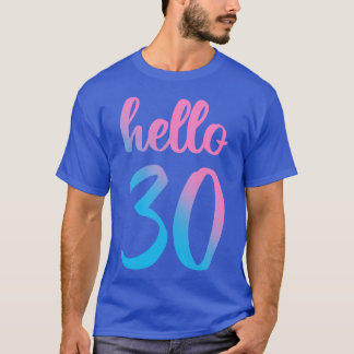Hello Thirty II 30th Birthday Gift T-Shirt