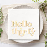Hello Thirty Modern Typography 30th Birthday<br><div class="desc">Hello Thirty Modern Typography 30th Birthday Thirtieth Real Foil Stamped Paper Napkins features the text "Hello Thirty" in modern calligraphy script typography. Perfect for thirtieth birthday parties. Created by Evco Studio www.zazzle.com/store/evcostudio</div>