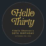 Hello Thirty Retro 30th Birthday Classic Round Sticker<br><div class="desc">Add a stylish finishing touch to your milestone celebration with this Hello Thirty Retro 30th Birthday Classic Round Sticker, designed with bold retro typography in a timeless black-and-white layout. Perfect for sealing envelopes, decorating favour bags, or adding flair to party décor, this customizable 30th birthday sticker can be personalized with...</div>