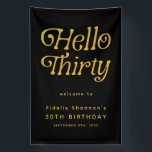 Hello Thirty Retro 30th Birthday Welcome Banner<br><div class="desc">Celebrate a new decade with this Hello Thirty Retro 30th Birthday Welcome Banner, featuring bold modern-retro typography in a sleek black-and-white design that makes a stylish statement. Perfect for indoor or outdoor celebrations, this customizable 30th birthday party banner is ideal for highlighting the guest of honour, decorating your venue, or...</div>