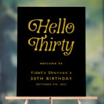 Hello Thirty Retro 30th Birthday Welcome Sign<br><div class="desc">Welcome your guests in style with this Hello Thirty Retro 30th Birthday Welcome Sign, designed with bold retro typography and a timeless black-and-white layout that makes a striking first impression. Perfect for milestone celebrations, this customizable 30th birthday welcome sign can be personalized with your name, date, or event details, creating...</div>