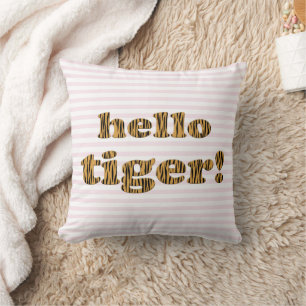 Hello Tiger!  Pink Fun Quote Tigerprint Throw Pillow
