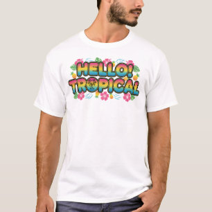 Hello! Tropical – Colourful Summer Design.. T-Shirt