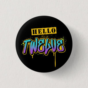 Hello Twelve Birthday 1 Inch Round Button