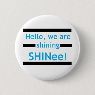 Hello, we are shining SHINee! 2 Inch Round Button