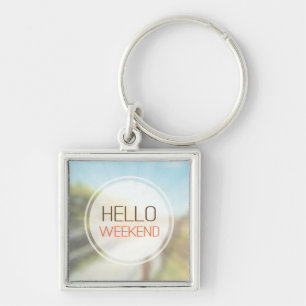 Hello Weekend 2 Keychain