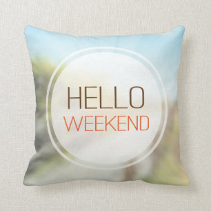 Hello Weekend 2 Throw Pillow