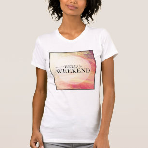 Hello Weekend 5 T-Shirt