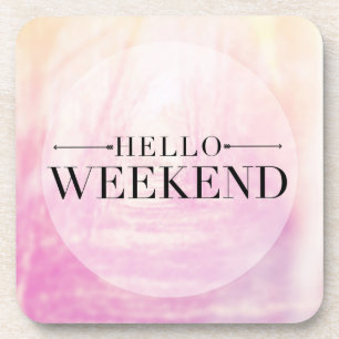 Hello Weekend Coaster
