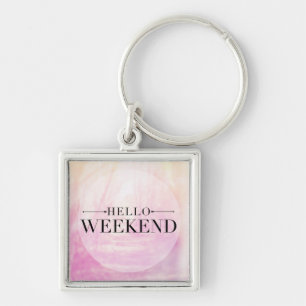 Hello Weekend Keychain