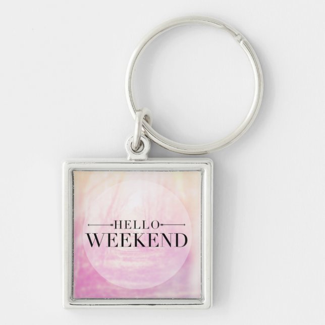Hello Weekend Keychain (Front)