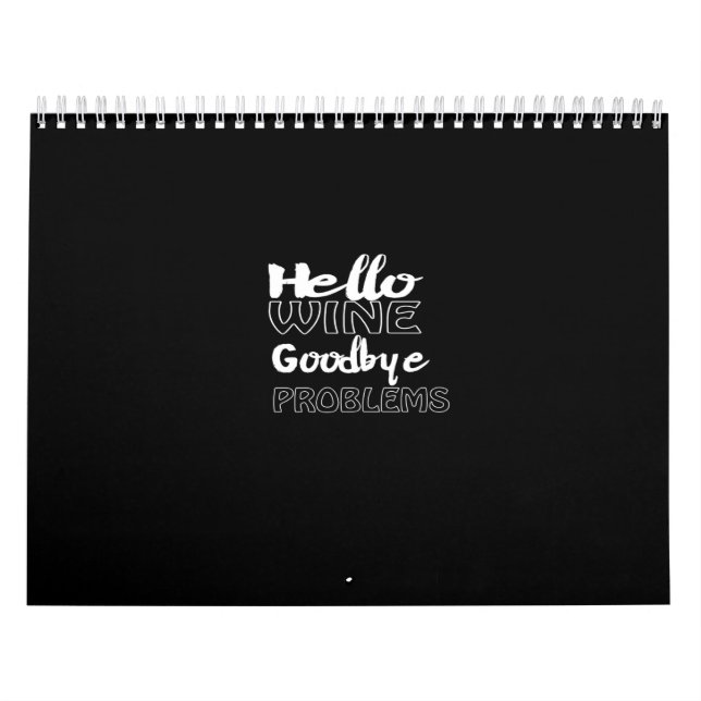 hello wine goodbye problems calendar (Cover)