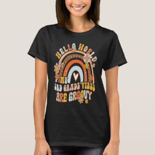 Hello World my 3rd grade vibes are groovy retro ra T-Shirt