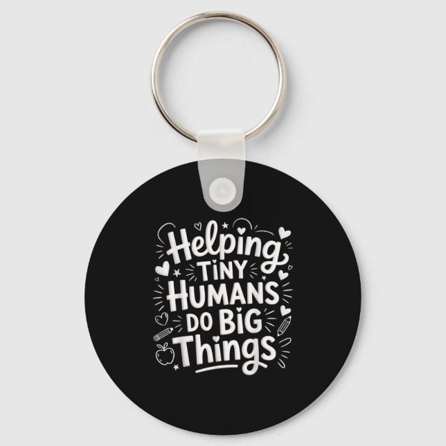 Helng Tiny Humans Do Big Things Teacher Minimal Qu Keychain (Front)