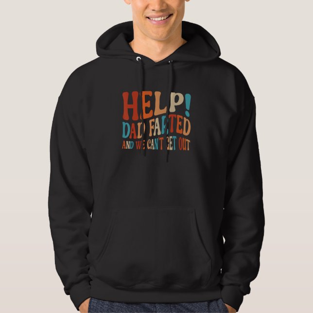 Help Dad Farted We Can t Get Out  Family Vacation  Hoodie (Front)