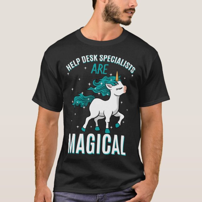 Help Desk Specialists Are Magical Unicorn Assistan T-Shirt (Front)
