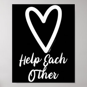 Help Each Other Heart Motivational Saying  Poster