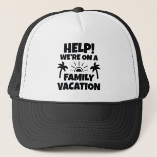 Help Family Vacation Trucker Hat
