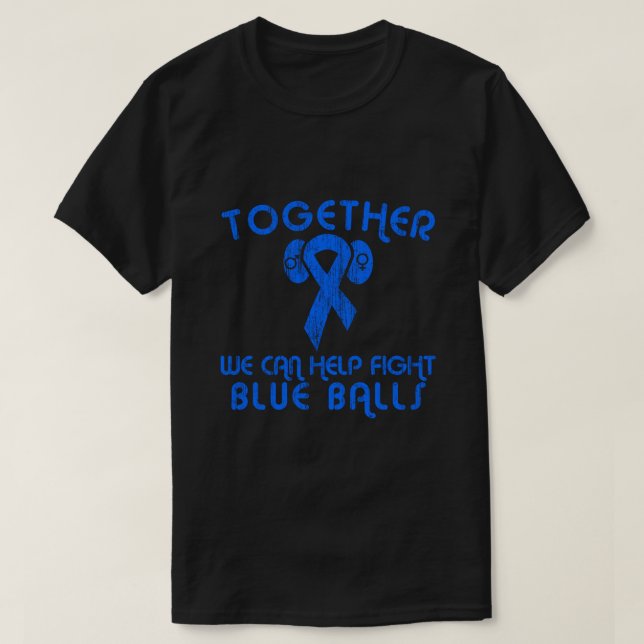 Help Fight Blue Balls T-Shirt (Design Front)