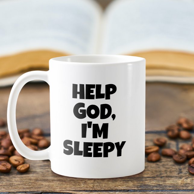 Help God I'm Sleepy Coffee Mug (Creator Uploaded)