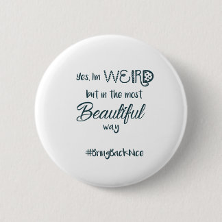 Help grow the movement to #BringBackNice! 2 Inch Round Button